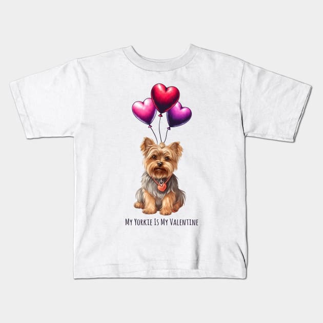 My Yorkie Is My Valentine Kids T-Shirt by Happy Solstice